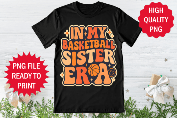 Review: In My Basketball Sister Era Shirt Design